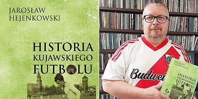 Drukarnię opuścił II tom Historii Kujawskiego Futbolu-43003