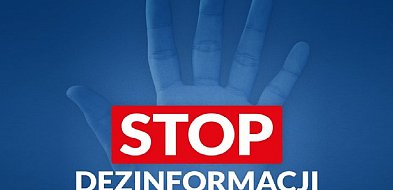 Stop Dezinformacji! Dementują nieprawdziwe informacje-46515