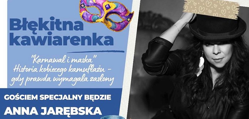 Na Zagoplu będą rozmawiać o karnawale i masce. Gościem Anna Jarębska